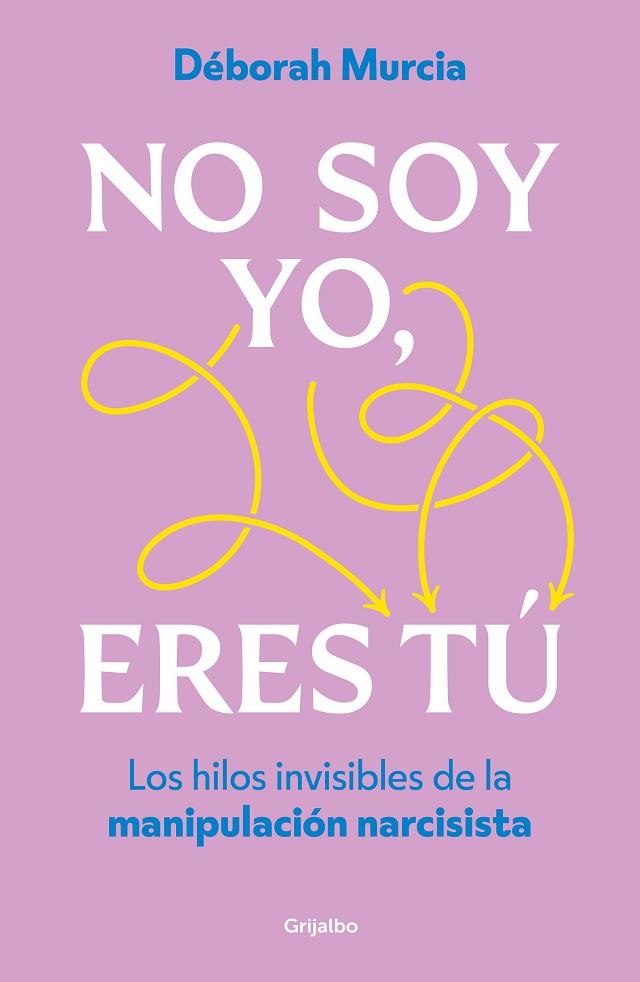 NO SOY YO, ERES TÚ | 9788425368042 | MURCIA, DÉBORAH | Llibreria Drac - Librería de Olot | Comprar libros en catalán y castellano online