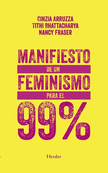 MANIFIESTO DE UN FEMINISMO PARA EL 99% | 9788425442865 | ARRUZZA, CINZIA; BHATTACHARYA, TITHI; FRASER, NANCY | Llibreria Drac - Llibreria d'Olot | Comprar llibres en català i castellà online