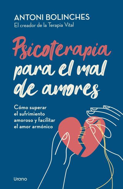 PSICOTERAPIA PARA EL MAL DE AMORES | 9788418714610 | BOLINCHES, ANTONI | Llibreria Drac - Llibreria d'Olot | Comprar llibres en català i castellà online