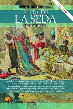 BREVE HISTORIA DE LA RUTA DE LA SEDA | 9788413053929 | FELDBACHER, RAINER | Llibreria Drac - Librería de Olot | Comprar libros en catalán y castellano online