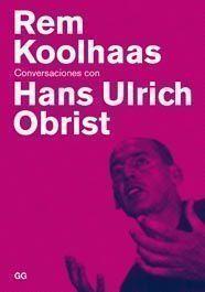 CONVERSACIONES CON HANS ULRICH OBRIST | 9788425222078 | KOOLHAAS, REM | Llibreria Drac - Librería de Olot | Comprar libros en catalán y castellano online