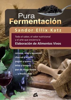 PURA FERMENTACION | 9788484454571 | KATZ, SANDOR ELLIX | Llibreria Drac - Llibreria d'Olot | Comprar llibres en català i castellà online