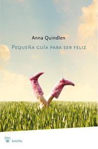 PEQUEÑA GUIA PARA SER FELIZ | 9788498676778 | QUINDLEN, ANNA | Llibreria Drac - Llibreria d'Olot | Comprar llibres en català i castellà online