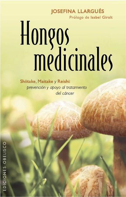 HONGOS MEDICINALES | 9788415968429 | LLARGUÉS, JOSEFINA | Llibreria Drac - Librería de Olot | Comprar libros en catalán y castellano online