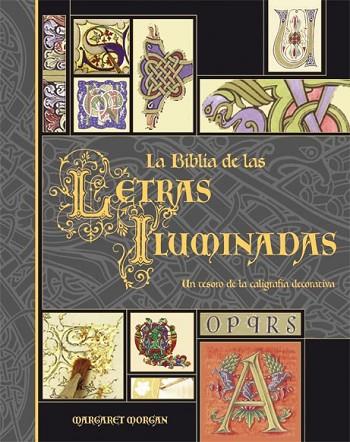 BIBLIA DE LAS LETRAS ILUMINADAS, LA | 9788496669192 | MORGAN, MARGARET | Llibreria Drac - Librería de Olot | Comprar libros en catalán y castellano online