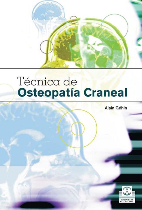 TÉCNICA DE OSTEOPATÍA CRANEAL (BICOLOR) | 9788480199407 | GÉHIN, ALAIN | Llibreria Drac - Llibreria d'Olot | Comprar llibres en català i castellà online