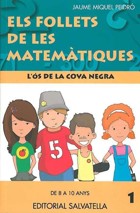 FOLLETS DE LES MATEMATIQUES, ELS. L'OS DE LA COVA NEGRA | 9788484125037 | PEIDRO, JAUME MIQUEL | Llibreria Drac - Librería de Olot | Comprar libros en catalán y castellano online