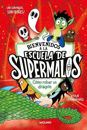 CÓMO ROBAR UN DRAGÓN (ESCUELA DE SUPERMALOS 2) | 9788427240995 | HAMMOND, RYAN | Llibreria Drac - Llibreria d'Olot | Comprar llibres en català i castellà online