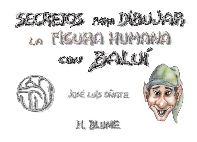 SECRETOS PARA DIBUJAR LA FIGURA HUMANA CON BALUI | 9788489840157 | OÑATE, JOSE LUIS | Llibreria Drac - Llibreria d'Olot | Comprar llibres en català i castellà online