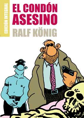 CONDON ASESINO, EL: INTEGRAL | 9788478339587 | KÖNIG, RALF | Llibreria Drac - Llibreria d'Olot | Comprar llibres en català i castellà online