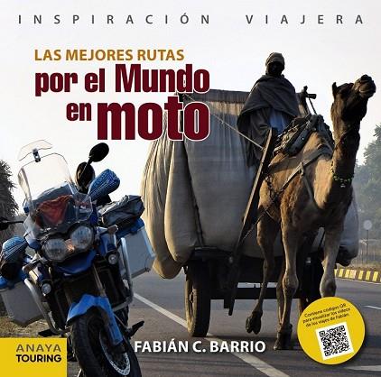 MEJORES RUTAS POR EL MUNDO EN MOTO, LAS | 9788499356679 | BARRIO, FABIÁN C. | Llibreria Drac - Librería de Olot | Comprar libros en catalán y castellano online