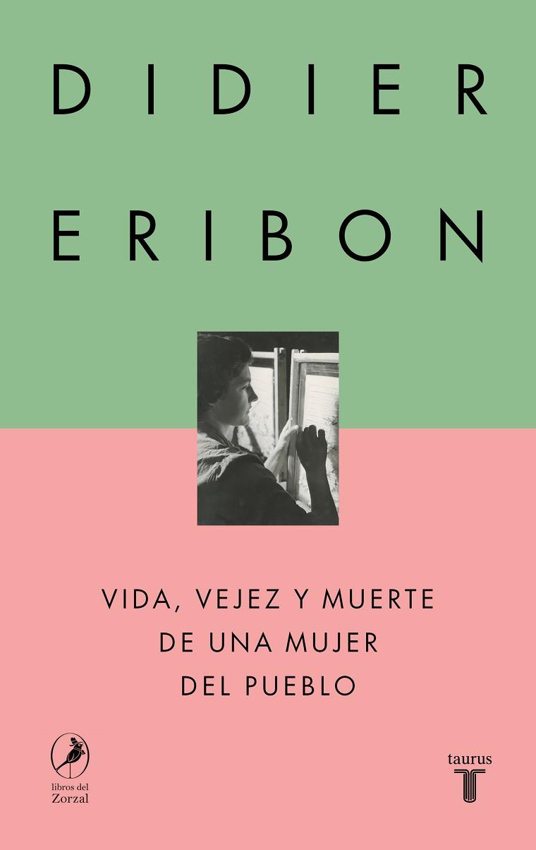 VIDA, VEJEZ Y MUERTE DE UNA MUJER DEL PUEBLO | 9788430627110 | ERIBON, DIDIER | Llibreria Drac - Llibreria d'Olot | Comprar llibres en català i castellà online