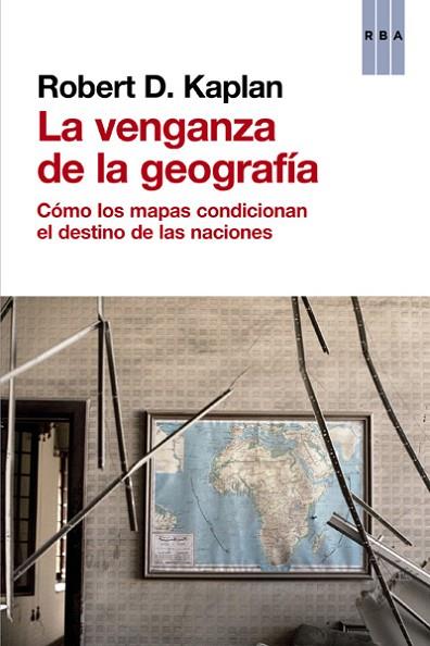 VENGANZA DE LA GEOGRAFÍA, LA | 9788490560037 | KAPLAN , ROBERT D. | Llibreria Drac - Llibreria d'Olot | Comprar llibres en català i castellà online