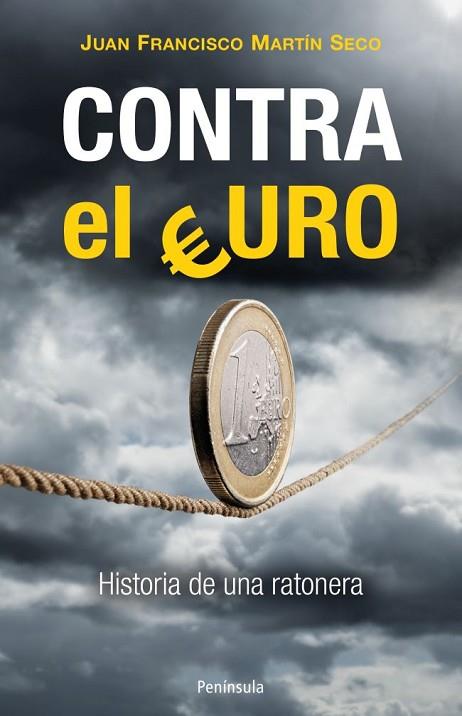 CONTRA EL EURO | 9788499422022 | MARTIN, JUAN FRANCISCO | Llibreria Drac - Librería de Olot | Comprar libros en catalán y castellano online