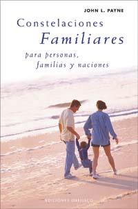 CONSTELACIONES FAMILIARES PARA PERSONAS FAMILIAS Y NACIONES | 9788497773430 | PAYNE, JOHN L. | Llibreria Drac - Llibreria d'Olot | Comprar llibres en català i castellà online