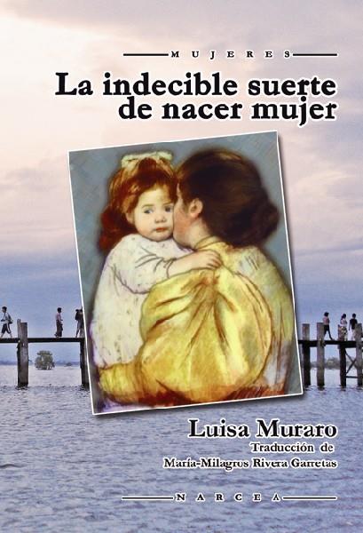 INDECIBLE SUERTE DE NACER MUJER, LA | 9788427719095 | LUISA, MURARO | Llibreria Drac - Librería de Olot | Comprar libros en catalán y castellano online