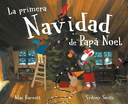 PRIMERA NAVIDAD DE PAPÁ NOEL, LA | 9788448869885 | BARNETT, MAC | Llibreria Drac - Llibreria d'Olot | Comprar llibres en català i castellà online