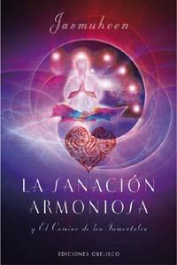 SANACION ARMONIOSA Y EL CAMINO DE LOS INMORTALES, LA | 9788497773744 | JASMUHEEN | Llibreria Drac - Llibreria d'Olot | Comprar llibres en català i castellà online