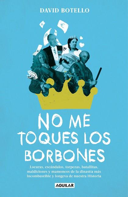 NO ME TOQUES LOS BORBONES | 9788403524750 | BOTELLO, DAVID | Llibreria Drac - Llibreria d'Olot | Comprar llibres en català i castellà online