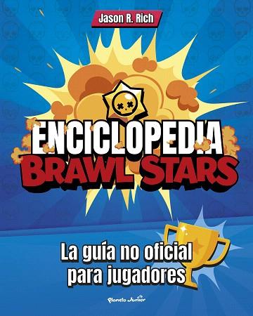 ENCICLOPEDIA BRAWL STARS | 9788408227212 | RICH, JASON R. | Llibreria Drac - Librería de Olot | Comprar libros en catalán y castellano online
