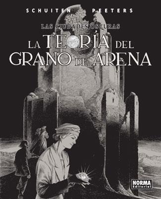 TEORIA DEL GRANO DE ARENA, LA: LAS CIUDADES OSCURAS | 9788467900552 | SCHUITEN, FRANÇOIS | Llibreria Drac - Llibreria d'Olot | Comprar llibres en català i castellà online