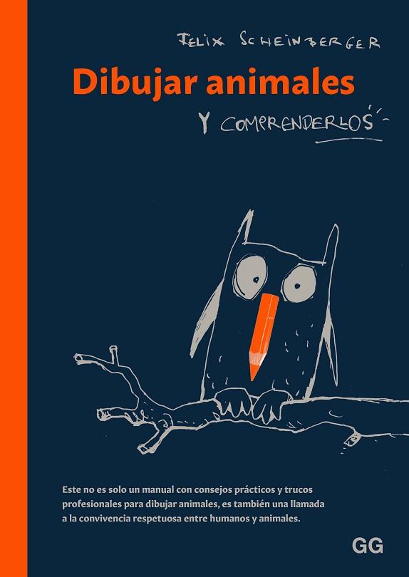 DIBUJAR ANIMALES Y COMPRENDERLOS | 9788425235450 | SCHEINBERGER, FELIX | Llibreria Drac - Llibreria d'Olot | Comprar llibres en català i castellà online