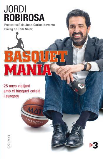 BASQUETMANIA | 9788466413619 | ROBIROSA, JORDI | Llibreria Drac - Llibreria d'Olot | Comprar llibres en català i castellà online