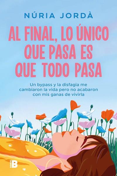 AL FINAL, LO ÚNICO QUE PASA ES QUE TODO PASA | 9788466676588 | JORDÀ, NÚRIA | Llibreria Drac - Librería de Olot | Comprar libros en catalán y castellano online