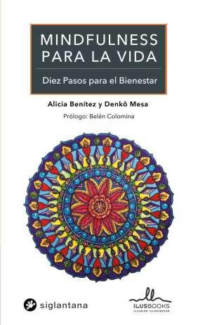 MINDFULNESS PARA LA VIDA:DIEZ PASOS PARA EL BIENESTAR | 9788416574865 | BENITEZ, ALICIA | Llibreria Drac - Llibreria d'Olot | Comprar llibres en català i castellà online