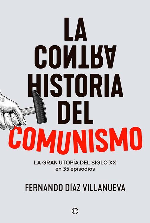 CONTRAHISTORIA DEL COMUNISMO, LA | 9788413843681 | DÍAZ VILLANUEVA, FERNANDO | Llibreria Drac - Llibreria d'Olot | Comprar llibres en català i castellà online