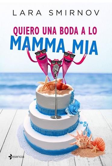 QUIERO UNA BODA A LO MAMMA MIA | 9788408163244 | SMIRNOV, LARA | Llibreria Drac - Librería de Olot | Comprar libros en catalán y castellano online