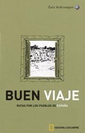 BUEN VIAJE. RUTAS POR LOS PUEBLOS DE ESPAÑA | 9788478712946 | VV.AA. | Llibreria Drac - Librería de Olot | Comprar libros en catalán y castellano online