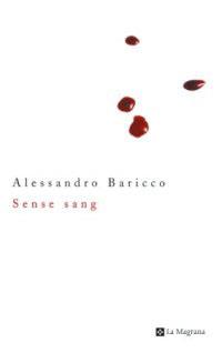 SENSE SANG | 9788482644585 | BARICCO, ALESSANDRO | Llibreria Drac - Llibreria d'Olot | Comprar llibres en català i castellà online