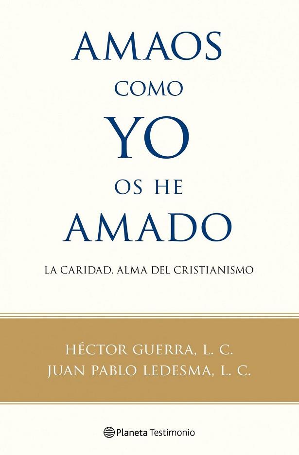 AMAOS COMO YO OS HE AMADO | 9788408100560 | GUERRA, HECTOR | Llibreria Drac - Librería de Olot | Comprar libros en catalán y castellano online