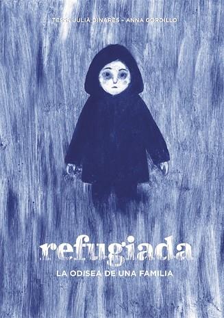 REFUGIADA. LA ODISEA DE UNA FAMILIA | 9788424660482 | JULIÀ, TESSA; GORDILLO, ANNA | Llibreria Drac - Librería de Olot | Comprar libros en catalán y castellano online