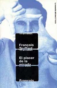 PLACER DE LA MIRADA | 9788449307522 | TRUFFAUT, FRANÇOIS | Llibreria Drac - Llibreria d'Olot | Comprar llibres en català i castellà online