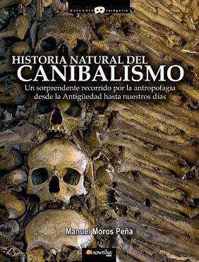 HISTORIA NATURAL DEL CANIBALISMO | 9788497635158 | MOROS PEÑA, MANUEL | Llibreria Drac - Llibreria d'Olot | Comprar llibres en català i castellà online