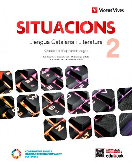 SITUACIONS 2. LLENGUA CATALANA I LITERATURA. QUADERN D'APRENENTATGE. | 9788468293929 | DOMINGO ORTELLS, MARINA/ESTESO MOYA, FELIX/FOLCH BELTRAN, ARTURO/GUILABERT ANTÓN, RAMON | Llibreria Drac - Llibreria d'Olot | Comprar llibres en català i castellà online