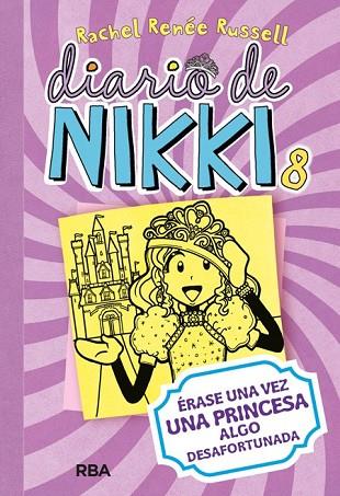 DIARIO DE NIKKI 8. ÉRASE UNA VEZ UNA PRINCESA ALGO DESAFORTUNADA | 9788427209459 | RENEE RUSSELL, RACHEL | Llibreria Drac - Llibreria d'Olot | Comprar llibres en català i castellà online