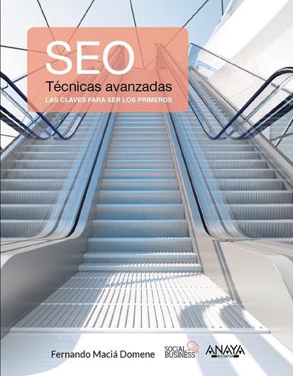 SEO. TÉCNICAS AVANZADAS | 9788441537309 | MACIÁ, FERNANDO | Llibreria Drac - Librería de Olot | Comprar libros en catalán y castellano online