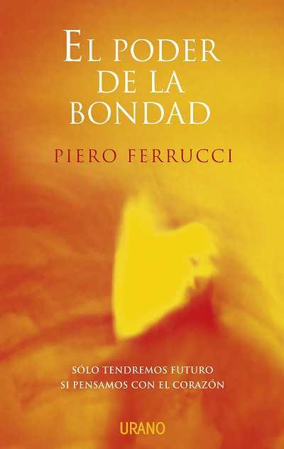 PODER DE LA BONDAD, EL | 9788479536008 | FERRUCCI, PIERO | Llibreria Drac - Llibreria d'Olot | Comprar llibres en català i castellà online