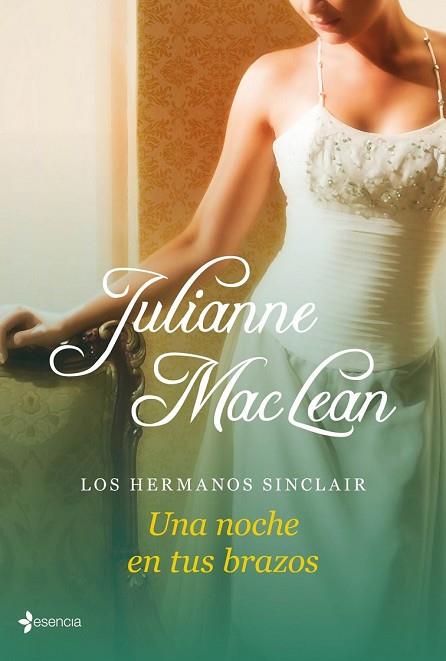 HERMANOS SINCLAIR, LOS. UNA NOCHE EN TUS BRAZOS | 9788408039082 | MACLEAN, JULIANNE | Llibreria Drac - Librería de Olot | Comprar libros en catalán y castellano online