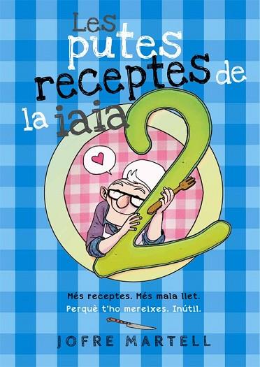 PUTES RECEPTES DE LA IAIA 2, LES | 9788416670246 | MARTELL, JOFRE | Llibreria Drac - Librería de Olot | Comprar libros en catalán y castellano online