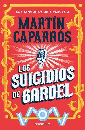 SUICIDIOS DE GARDEL, LOS (LOS TANGUITOS DE RIVAROLA 3) | 9788466379182 | CAPARRÓS, MARTÍN | Llibreria Drac - Llibreria d'Olot | Comprar llibres en català i castellà online