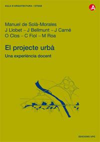 PROJECTE URBA, EL. UNA EXPERIENCIA DOCENT | 9788483013519 | SOLA-MORALES, MANUEL DE | Llibreria Drac - Llibreria d'Olot | Comprar llibres en català i castellà online