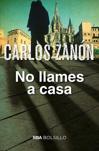 NO LLAMES A CASA  | 9788490568583 | ZANON, CARLOS | Llibreria Drac - Llibreria d'Olot | Comprar llibres en català i castellà online