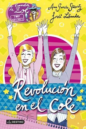 REVOLUCIÓN EN EL COLE (ZOÉ TOP SECRET 4) | 9788408132042 | GARCÍA-SIÑERIZ, ANA ; LABANDA, JORDI | Llibreria Drac - Llibreria d'Olot | Comprar llibres en català i castellà online