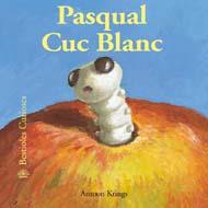 PASQUAL CUC BLANC. BESTIOLES CURIOSES | 9788498014518 | KRINGS, ANTOON | Llibreria Drac - Llibreria d'Olot | Comprar llibres en català i castellà online