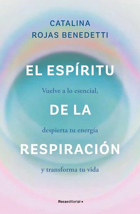 ESPÍRITU DE LA RESPIRACIÓN, EL | 9788419965066 | ROJAS BENEDETTI, CATALINA | Llibreria Drac - Librería de Olot | Comprar libros en catalán y castellano online