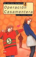 OPERACION CASAMENTERA. MI TERRIBLE HERMANITA | 9788434852785 | JONES, ALAN FREWIN | Llibreria Drac - Llibreria d'Olot | Comprar llibres en català i castellà online